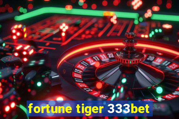 fortune tiger 333bet